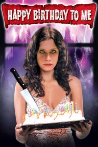 Poster for the movie "Happy Birthday to Me"