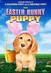 Poster for the movie "An Easter Bunny Puppy"