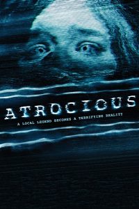 Poster for the movie "Atrocious"