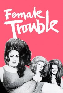 Poster for the movie "Female Trouble"