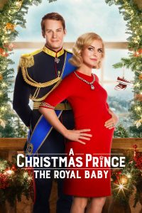 Poster for the movie "A Christmas Prince: The Royal Baby"