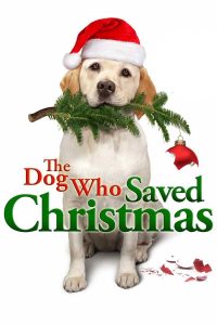 Poster for the movie "The Dog Who Saved Christmas"